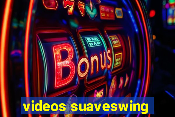 videos suaveswing